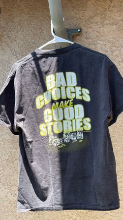 Bad choices make good stories T-shirt