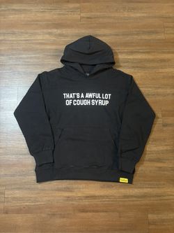 Awful Lot of Cough Syrup Hoodies For Sale