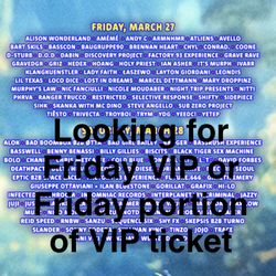 Looking For Friday VIP Ticket Or Friday Portion Of 2-day VIP Ticket For Beyond Wonderland SoCal