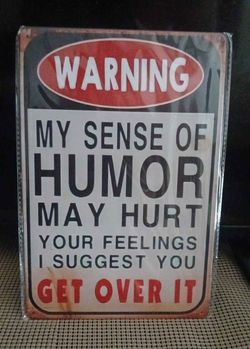 2D Flat, Funny Metal Yard Sign - "My Sense of Humor May Hurt Your Feelings" - Vintage Wall Decor for Man Cave, Garage, Bar, or Pool - Indoor & Outdoor