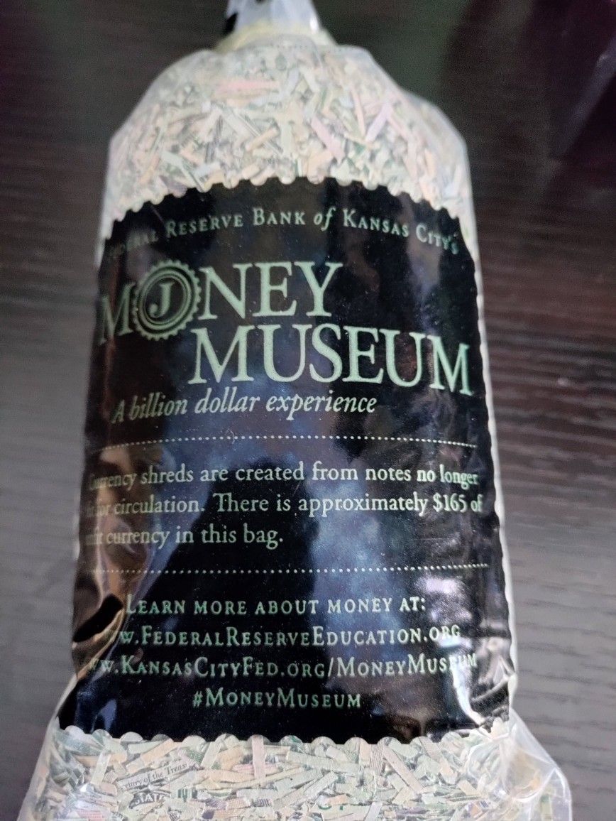 The Money Museum Bag of Shredded Currency
From the Federal reserve Bank of Kansas city's money museum. Currency shreds are created from notes no long