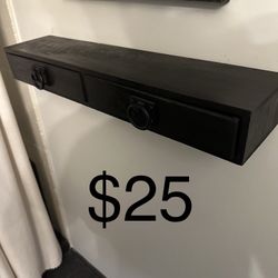 Wooden Shelf With Two Drawers. 24“ X 5” x 3”. Only $25.