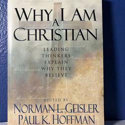 Why I Am a Christian: Leading Thinkers Explain Why They Believe