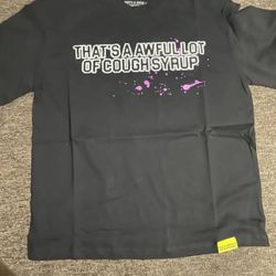 Awful lotta cough syrup shirt