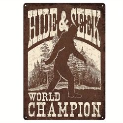 Bigfoot Hide and Seek World Champion Metal Sign