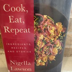 Nigella Lawson  First edition cookbook Cook, Eat, Repeat.