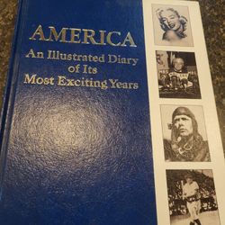 America An Illustrated Diary of Its Most Exciting Years hardcover book