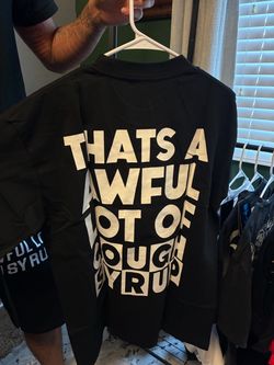 Awful lot of cough syrup shirt