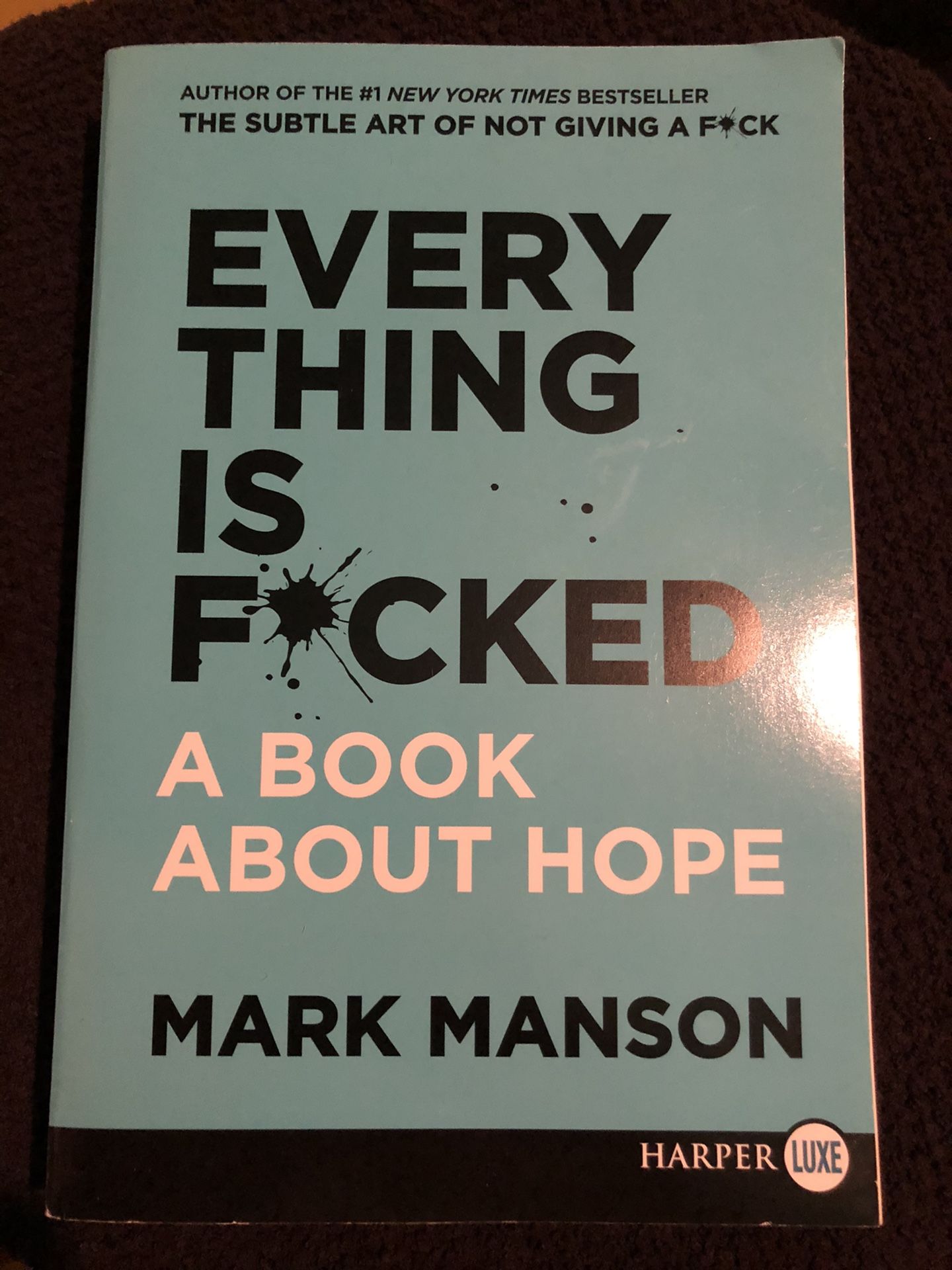 Everything is Fucked by Mark Manson - LARGER PRINT