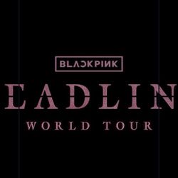 BLACKPINK <DEADLINE> WORLD TOUR
