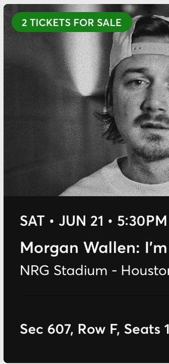 I have 2 tickets available for the Morgan Wallen concert on Saturday June 21 at NRG stadium. Sec607 RowF, I’m willing to meet up to transfer tickets
