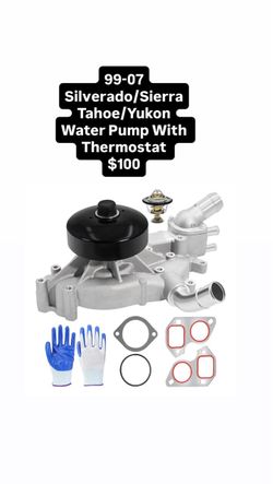 99-07 Silverado/Sierra Tahoe/Yukon Water Pump With Thermostat $100