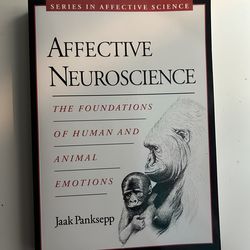 Affective Neuroscience: The Foundations of Human and Animal Emotions by Jaak Panksepp