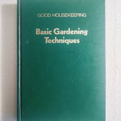 Basic Gardening Techniques by Good Housekeeping