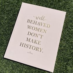 Well Behaved Women Don't Make History Pink Canvas
