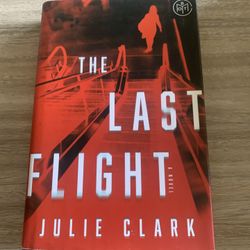 The Last Flight A Hardback Novel By Julie Clark NWT 