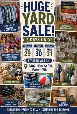 Start 9 am Garage SALE TOMORROW 2402 119th st sw Everett