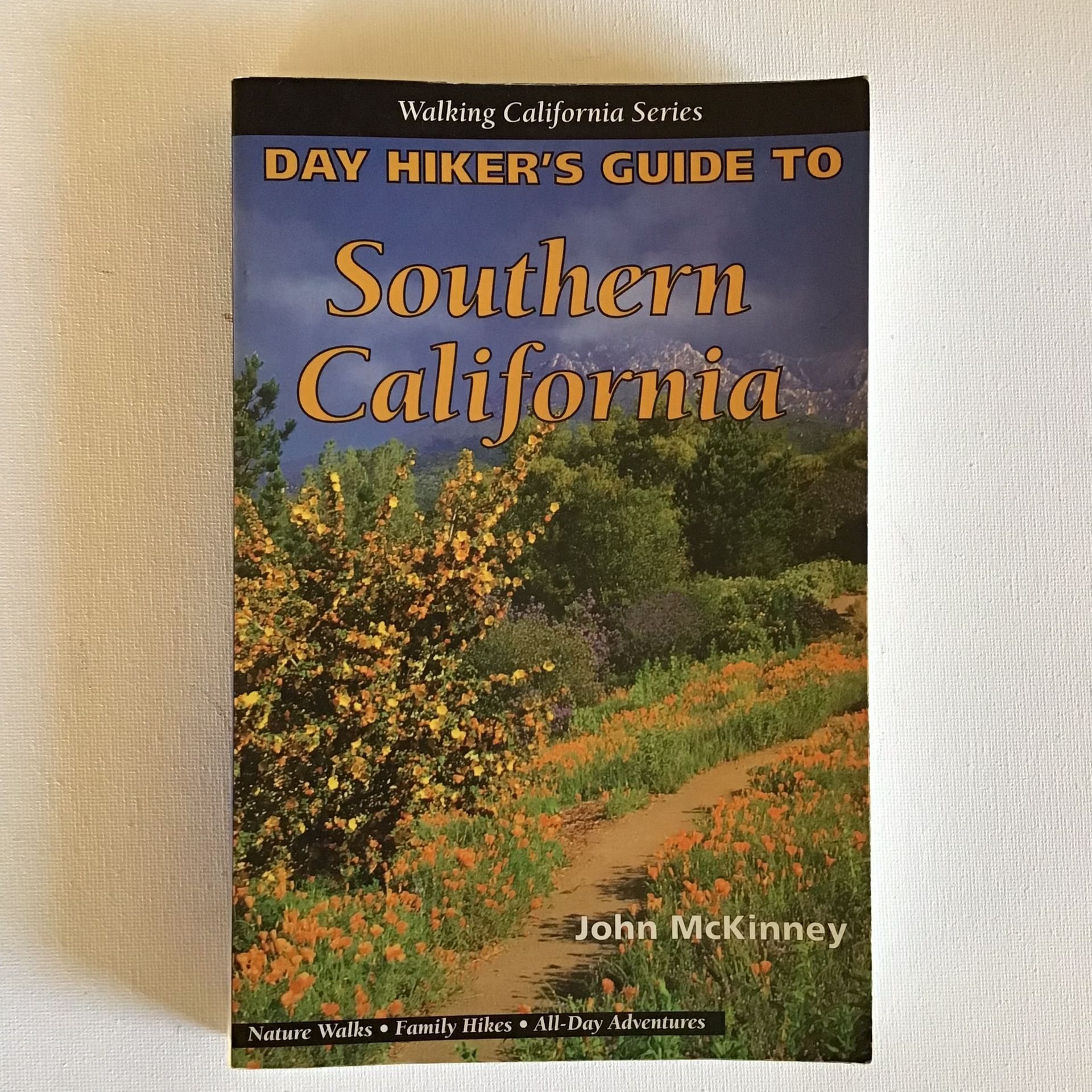 Day Hiker’s Guide to Southern California by John McKinney