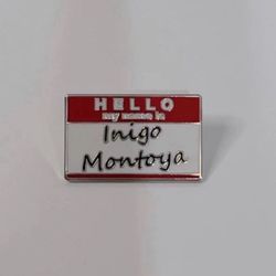 New Inigo Montoya Name Tag Enamel Pin PRICE FIRM