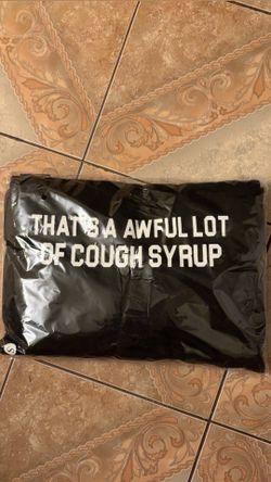 That’s awful lotta cough syrup hoodies