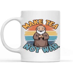 Gift Design for Hard Make Not War Wisdom Of 11 Oz White Ceramic Coffee Mug