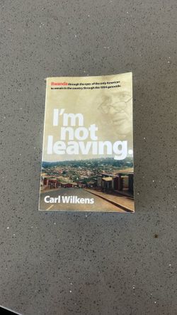I’m Not Leaving By Carl Wilkens Chapter Book