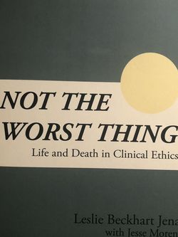 Not The Worst Thing: Death And Life By Leslie Jenal
