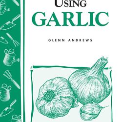 Growing and Using Garlic A-183 Glenn Andrews Made in USA