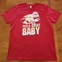 SAN FRANCISCO 49ERS JIMMY GAROPPOLO GRAPHIC SHIRT, "FEELS GREAT BABY ", SIZE  XL