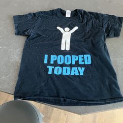I Pooped Today Shirt Size L
