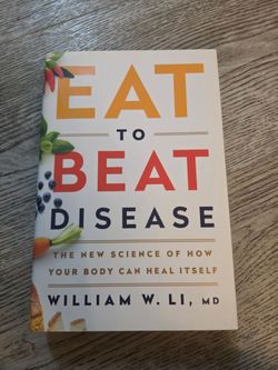 Eat to Beat Disease by William W. Li MD