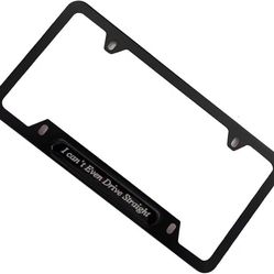 I Can't Even Drive Straight Sign License Plate Frame Cover Holder W/Screws Stainless Steel 1Pc (Black)
