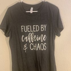 Fueled By Caffeine & Chaos Shirt
