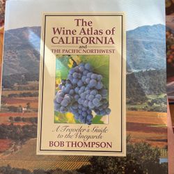 The Wine Atlas Of California And Pacific Northwest 