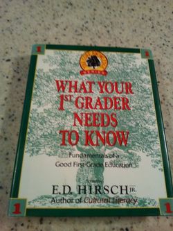 What your 1st grader needs to know/ the core knowledge series/ fundamentals of a good first- grade education/ edited by e.d. Hirsch Jr. Author of ...