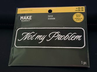 Make Market Iron-On Embroidered Text Patch "Not My Problem" Single