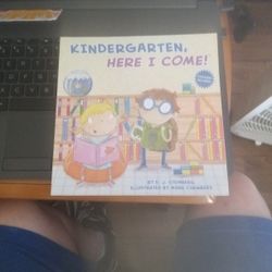 Kindergarten Here I Come By D. J. Steinberg Illustrated By Mark Chambers