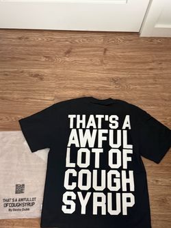 medium awful lot of cough syrup