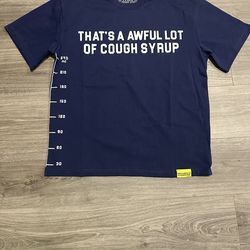 Awful lot of cough syrup T shirt