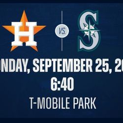 Mariners Vs Astros Sep 25th 6:40pm