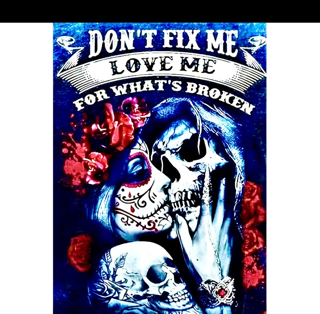 Don’t Fix Me Love Me For What’s Broken Diamond Painting Kit
