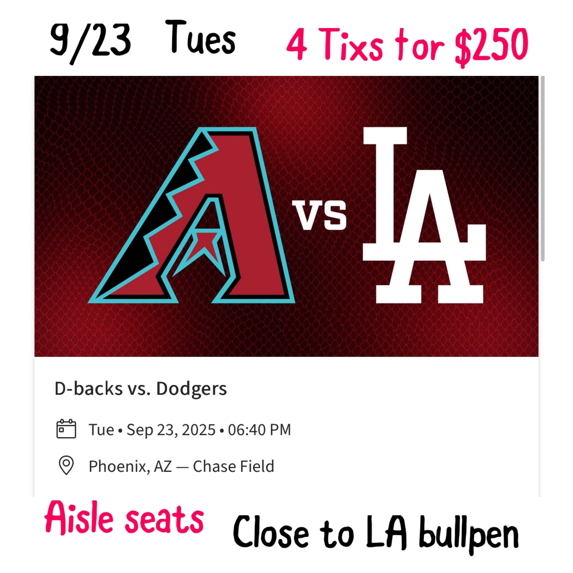 Arizona Diamondbacks vs LA Dodger Tues 4 Tixs For $250