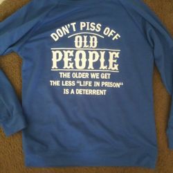 "Dont Piss Off Old People" Sweatshirt Sz. Med