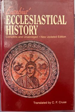 Eusebius' Ecclesiastical History (Complete & Unabridged, Hardcover)