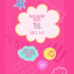 BRAZILIAN WAX FRIDAYS