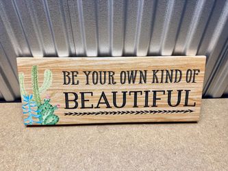 Be Your Own Kind of Beautiful Wood Sign