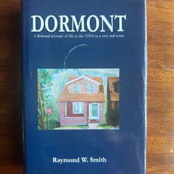 ‘DORMONT’ by Raymond W Smith: Hardcover with D/J. Good condition.