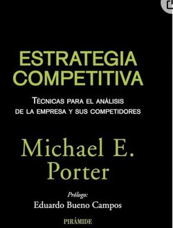 Estrategia competitiva: Técnicas para el análisis de la empresa y sus competidores (Spanish Edition)