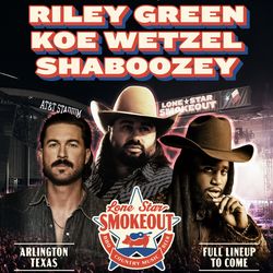 RILEY GREEN, KOE WETZEL, SHABOOZEY AT LONE STAR SMOKEOUT
