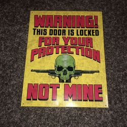 Warning The Door is Locked for Your Protection not Mine metal sign